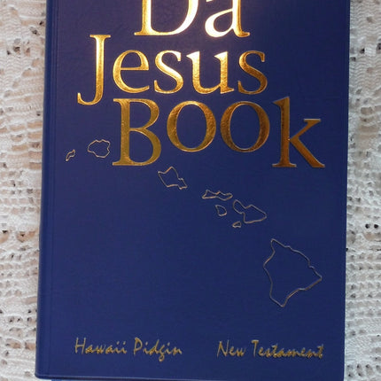 Da Jesus Book: Hawaii Pidgin New Testament