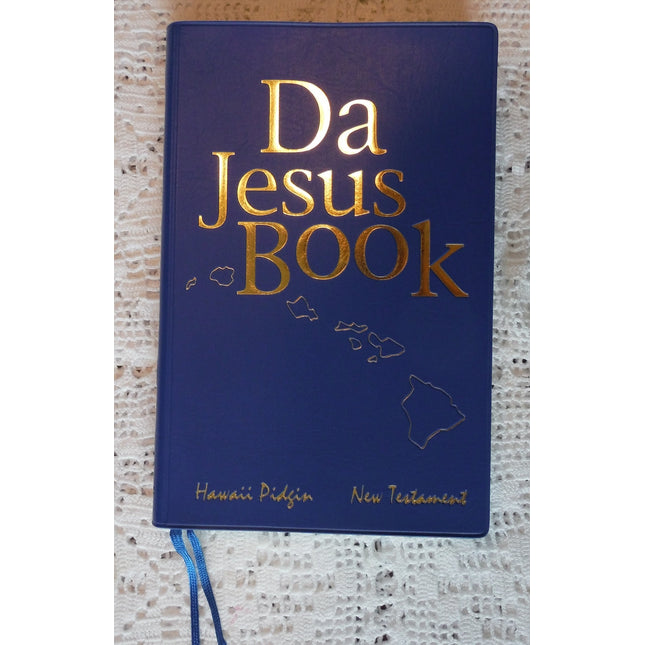 Da Jesus Book: Hawaii Pidgin New Testament
