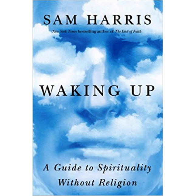 Waking Up: A Guide to Spirituality Without Religion
