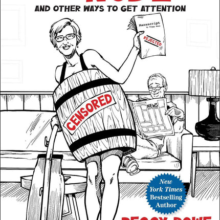 Vacuuming in the Nude: And Other Ways to Get Attention