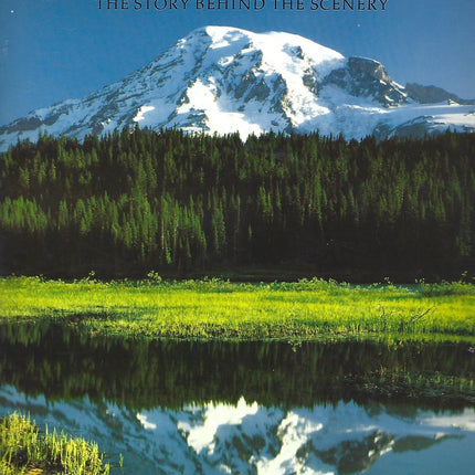 Mount Rainier: The Story Behind the Scenery