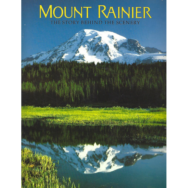 Mount Rainier: The Story Behind the Scenery
