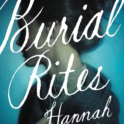 Burial Rites: A Novel