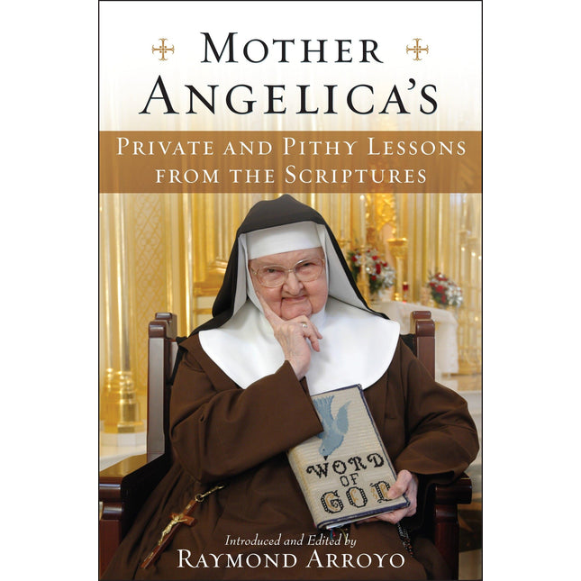 Mother Angelica's Private and Pithy Lessons from the Scriptures