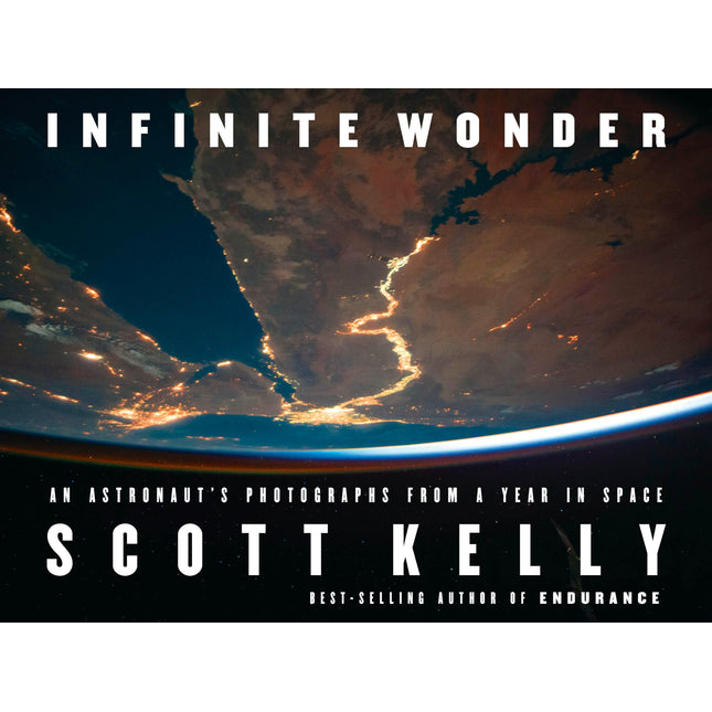 Infinite Wonder: An Astronaut's Photographs from a Year in Space