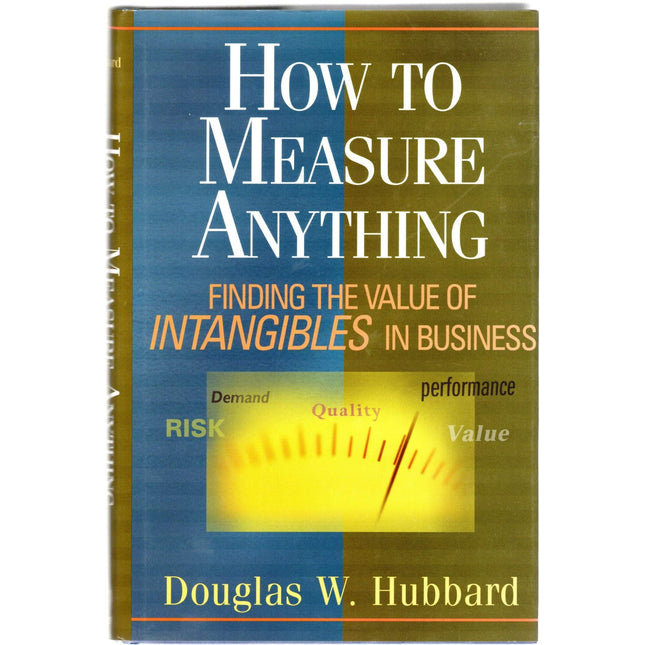 How to Measure Anything: Finding the Value of "Intangibles" in Business