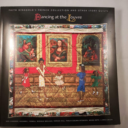 Dancing at the Louvre: Faith Ringgold's French Collection and Other Story Quilts