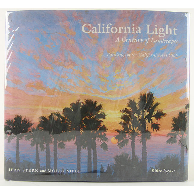 California Light: A Century of Landscapes: Paintings of the California Art Club