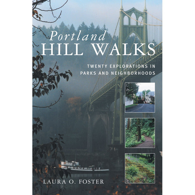 Portland Hill Walks: Twenty Explorations In Parks And Neighborhoods