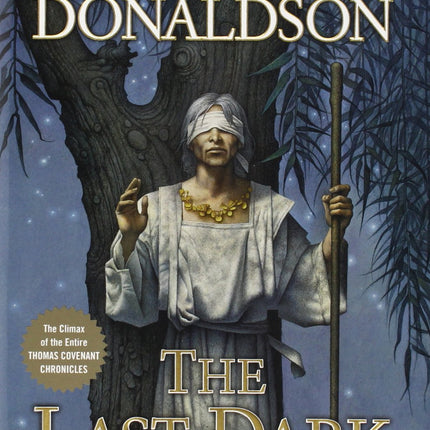 The Last Dark: The climax of the entire Thomas Covenant Chronicles (Last Chronicles of Thomas Cove)