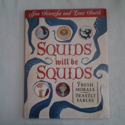 Squids Will Be Squids: Fresh Morals, Beastly Fables