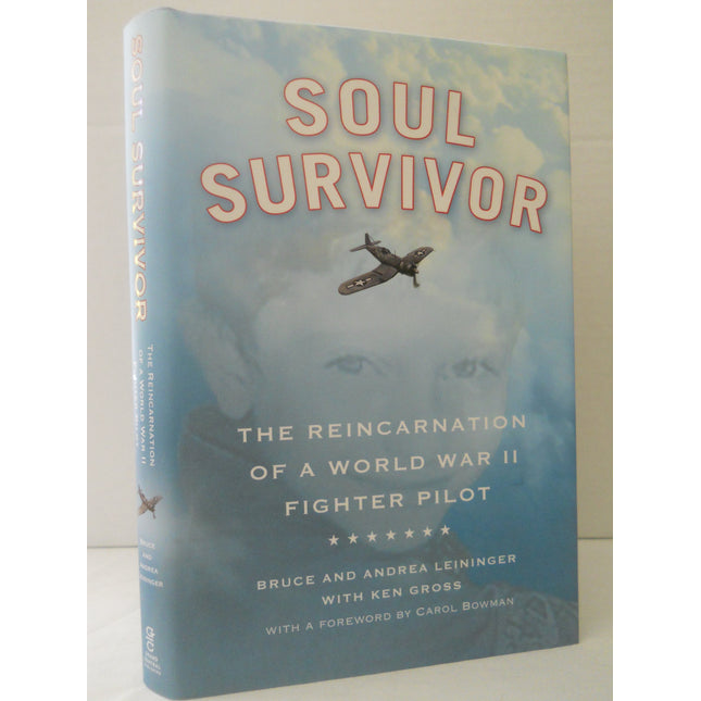 Soul Survivor: The Reincarnation of a World War II Fighter Pilot