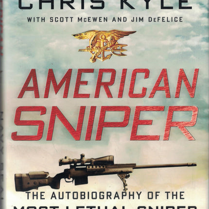 American Sniper: The Autobiography of the Most Lethal Sniper in U.S. Military History