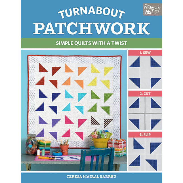 Turnabout Patchwork: Simple Quilts with a Twist