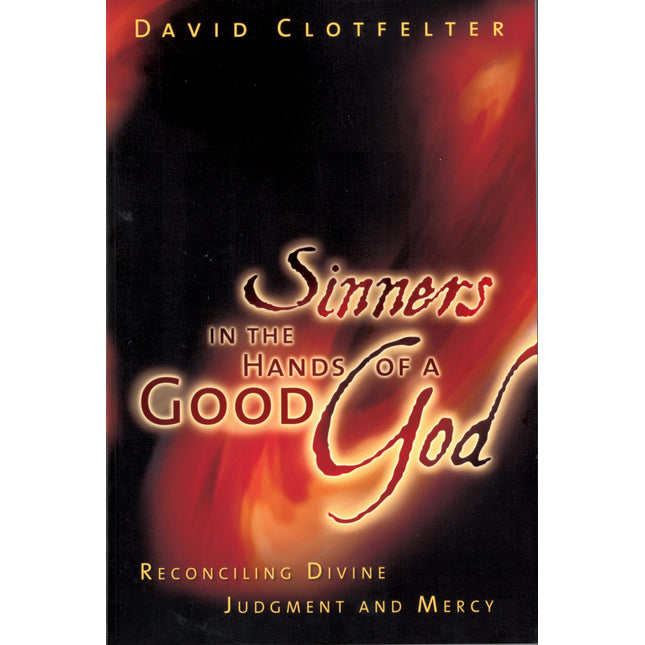 Sinners in the Hands of a Good God: Reconciling Divine Judgment and Mercy