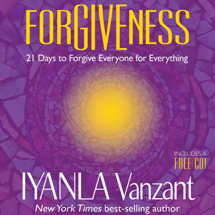 Forgiveness: 21 Days to Forgive Everyone for Everything