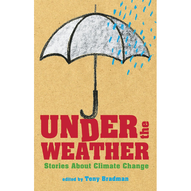 Under the Weather: Stories About Climate Change