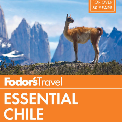 Fodor's Essential Chile: with Easter Island & Patagonia (Travel Guide)