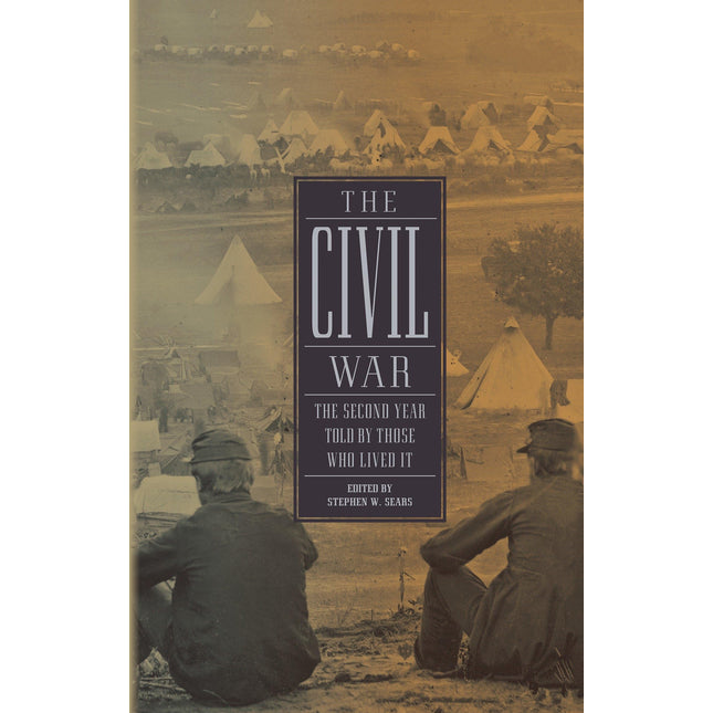 The Civil War: The Second Year Told By Those Who Lived It (LOA #221) (Library of America: The Civil War Collection)