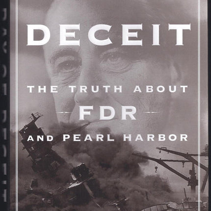 Day of Deceit: The Truth About FDR and Pearl Harbor