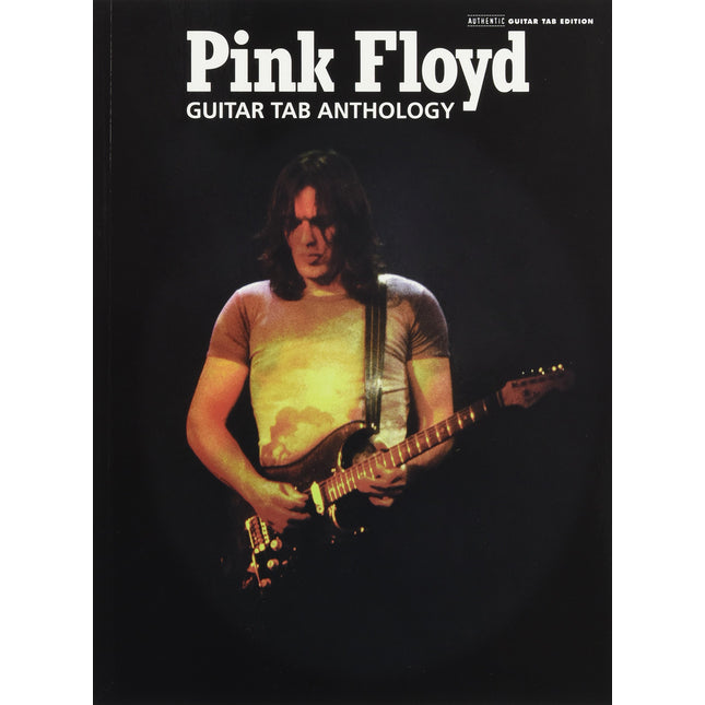 Pink Floyd -- Guitar TAB Anthology: Guitar TAB