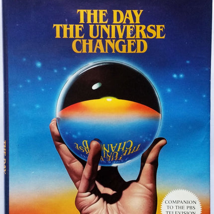 The Day the Universe Changed (Companion to the PBS Television Series)