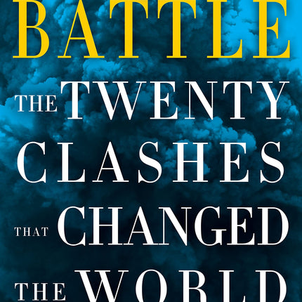 Moment of Battle: The Twenty Clashes That Changed the World