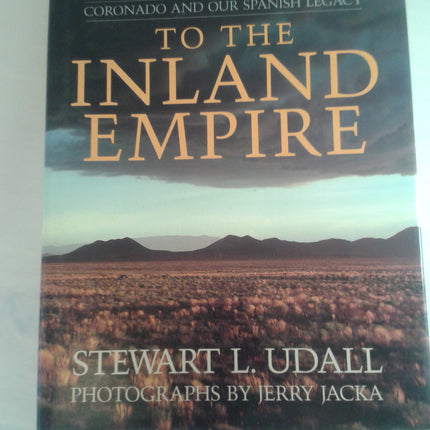 To the Inland Empire: Coronado and Our Spanish Legacy