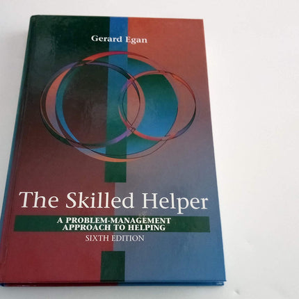 Skilled Helper: A Problem-Management Approach to Helping