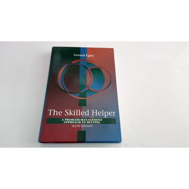 Skilled Helper: A Problem-Management Approach to Helping