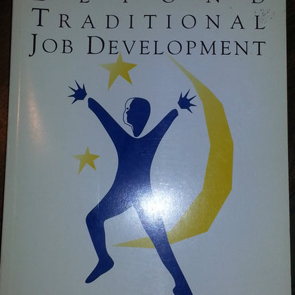 Beyond Traditional Job Development: The Art of Creating Opportunity