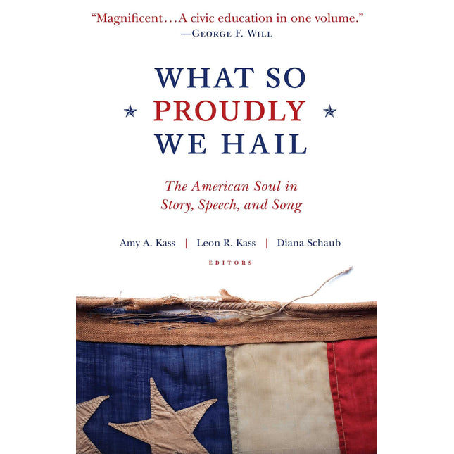 What So Proudly We Hail: The American Soul in Story, Speech, and Song