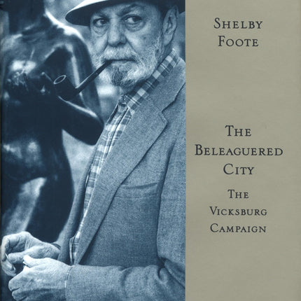 The Beleaguered City: The Vicksburg Campaign, December 1862-July 1863 (Modern Library)