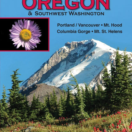 100 Hikes in Northwest Oregon & Southwest Washington: 100 Hikes in NW Oregon