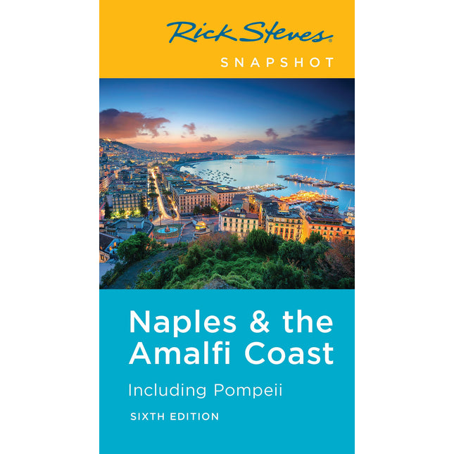 Rick Steves Snapshot Naples & the Amalfi Coast: Including Pompeii (Rick Steves Travel Guide)