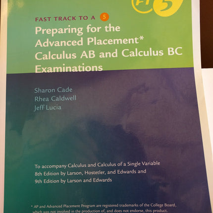 Preparing for the AP Calculus AB and Calculus BC Examinations (Fast Track to a 5)