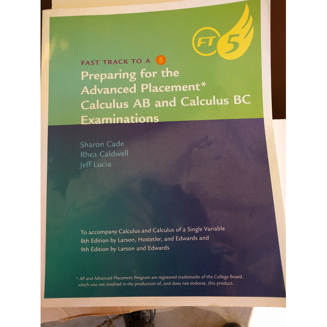Preparing for the AP Calculus AB and Calculus BC Examinations (Fast Track to a 5)