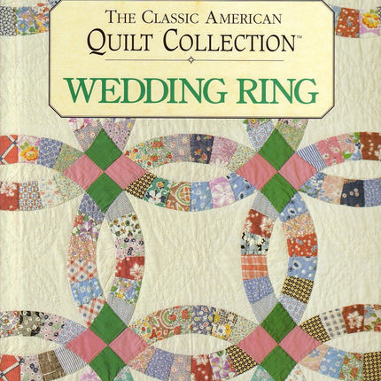 The Classic American Quilt Collection: Wedding Ring