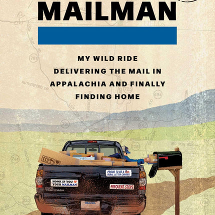 Mailman: My Wild Ride Delivering the Mail in Appalachia and Finally Finding Home