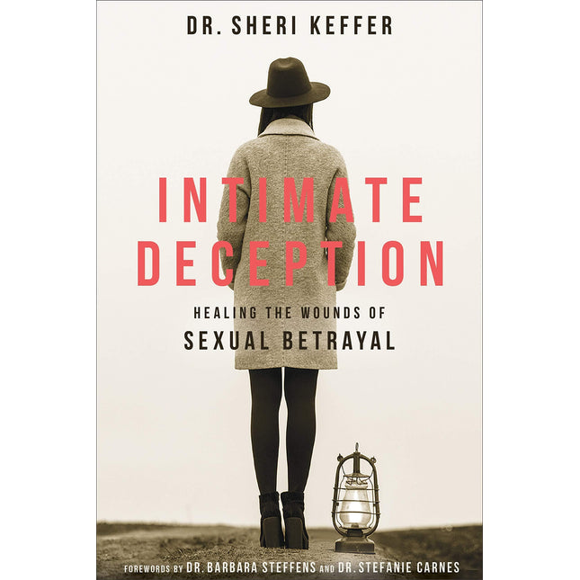 Intimate Deception: Healing the Wounds of Sexual Betrayal