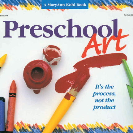 Preschool Art: It's the Process, Not the Product!