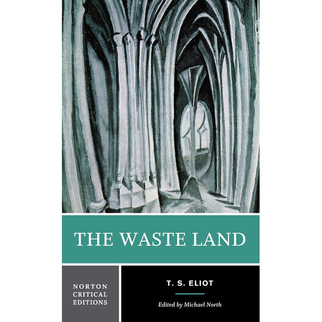 The Waste Land: Authoritative Text, Contexts, Criticism (Norton Critical Editions)