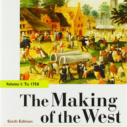 The Making of the West, Value Edition, Volume 1: Peoples and Cultures