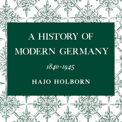 A History of Modern Germany, 1840-1945