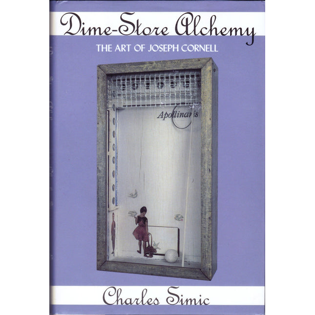 Dime-Store Alchemy: The Art of Joseph Cornell
