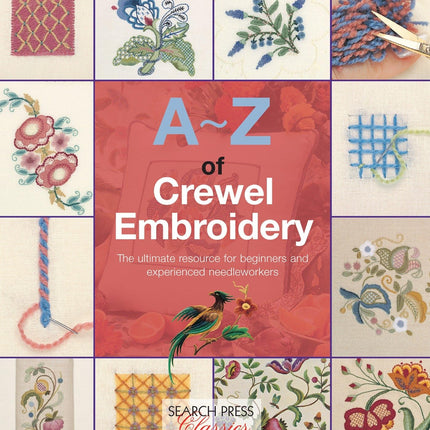 A-Z of Crewel Embroidery (A-Z of Needlecraft)