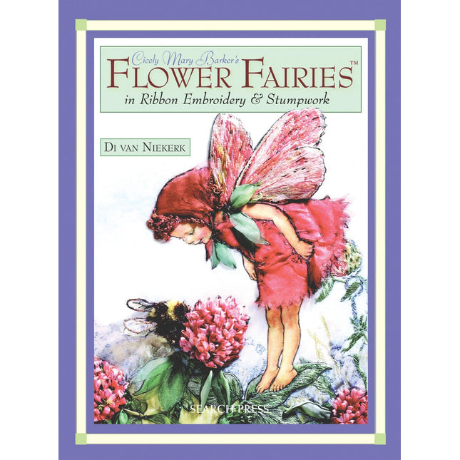 Cicely Mary Barker's Flower Fairies in Ribbon Embroidery & Stumpwork