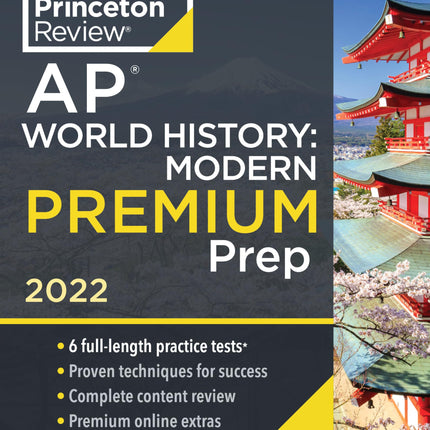 Princeton Review AP World History: Modern Premium Prep, 2022: 6 Practice Tests + Complete Content Review + Strategies & Techniques (2022) (College Test Preparation)