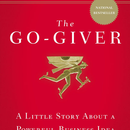 Go-Giver, The: A Suprising Way Of Getting More Than You Expect By Bob Burg (27-Mar-2008) Hardcover