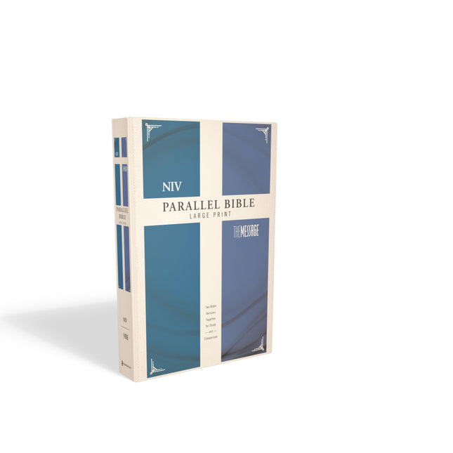 NIV, The Message, Parallel Bible, Large Print, Hardcover: Two Bible Versions Together for Study and Comparison
